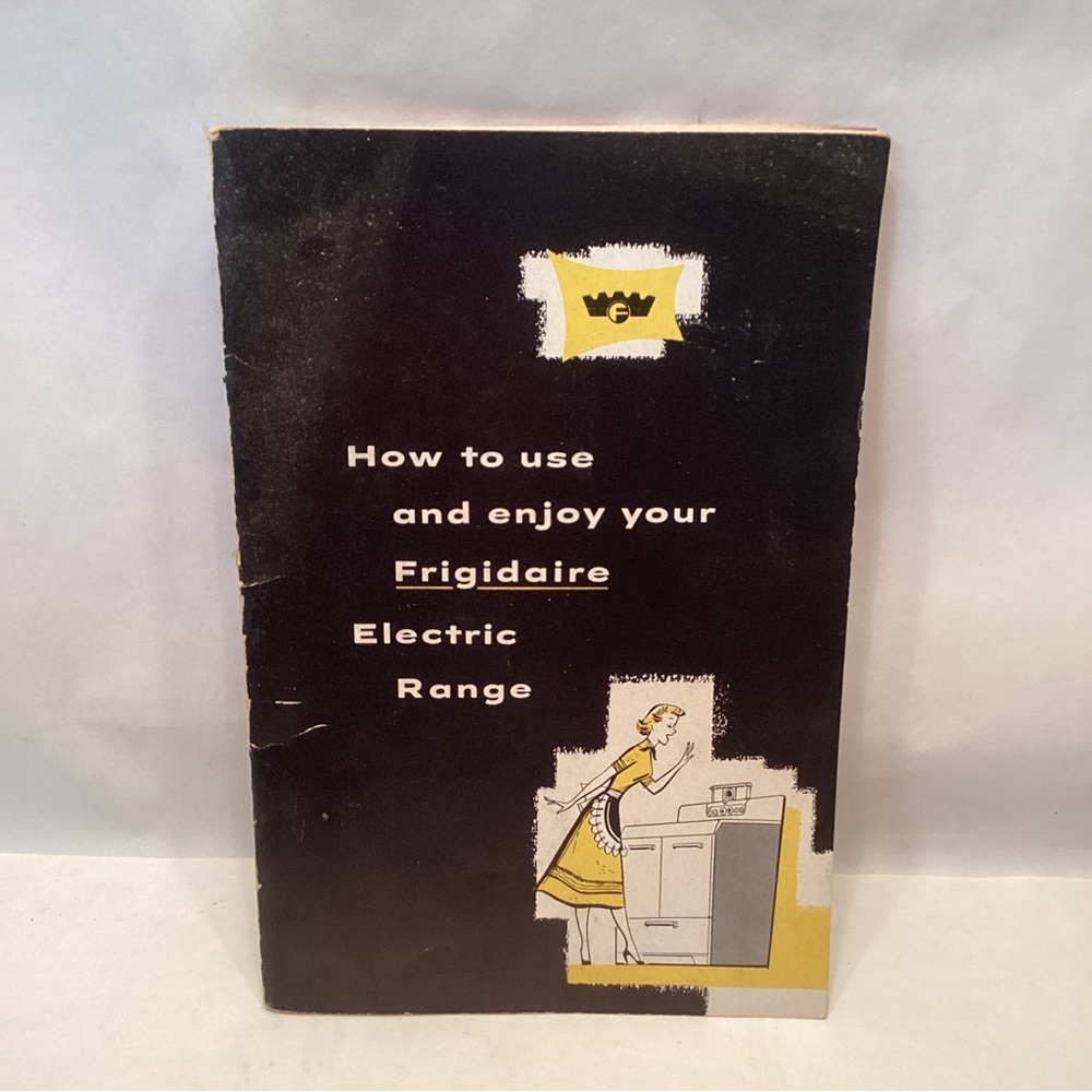 How to use & enjoy your Frigidaire Electric Range user's guide manual vntg 1953